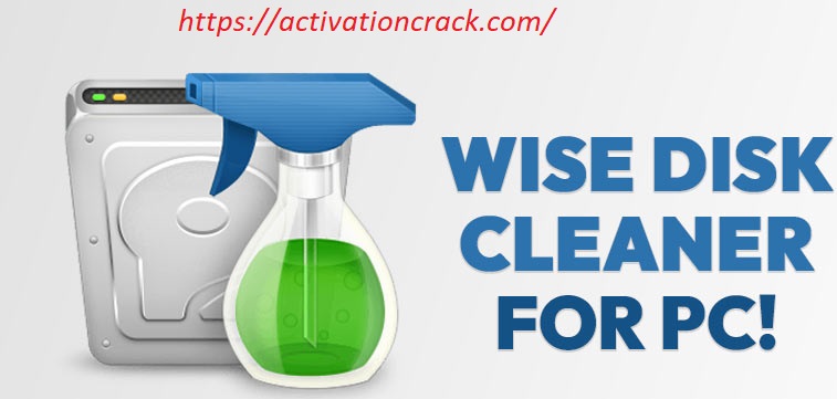 Wise Disk Cleaner 10.9.2 Crack + Serial Key (Portable) Full Free